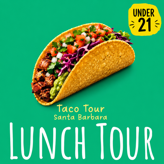 (Under 21) Santa Barbara Taco Tour - Lunch Tour 12:00 PM - 2:30 PM PST